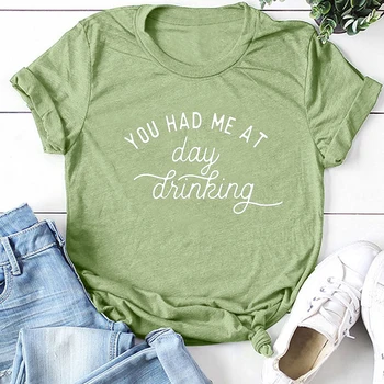 You Had Me At Day Drinking Printing T-shirts Women Summer 2020 Tops for Teens Harajuku Shirts for Women Casual Crew Neck Female